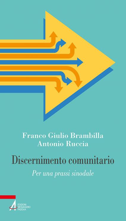 Discernimento comunitario. Per una prassi sinodale - Franco Giulio Brambilla,Antonio Ruccia - ebook