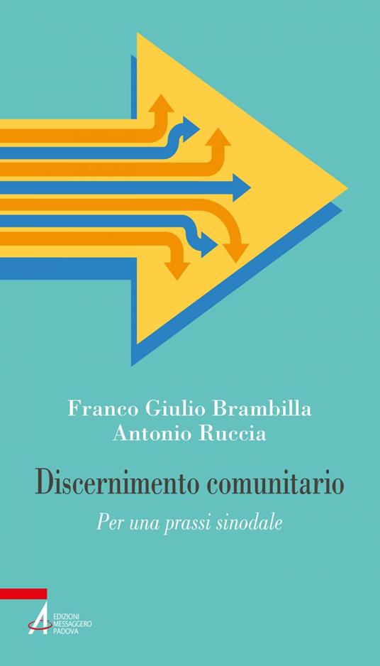 Discernimento comunitario. Per una prassi sinodale - Franco Giulio Brambilla,Antonio Ruccia - ebook