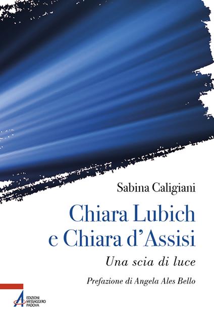 Chiara Lubich e Chiara d'Assisi. Una scia di luce - Sabina Caligiani - copertina