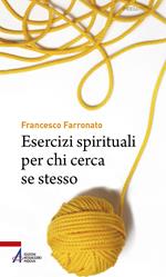 Esercizi spirituali per chi cerca se stesso