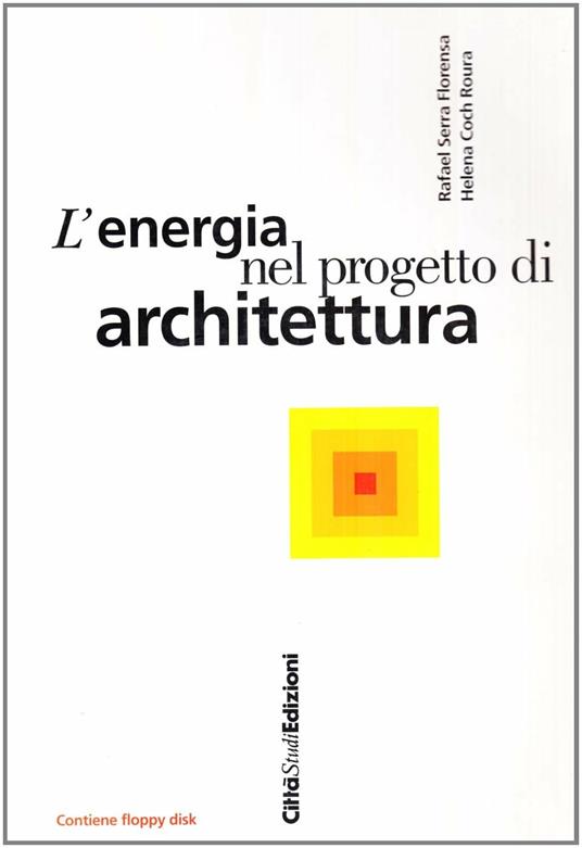 L' energia nel progetto di architettura - Rafael Serra Florensa,Helena Coch Roura - copertina