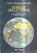 Scienze della terra. Vol. 2: L'Atmosfera, l'Acqua, i climi, i suoli.