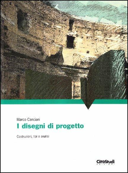 Il disegno per il progetto e l'architettura - Marco Canciani - copertina