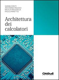 Architettura dei calcolatori - Libro - CittàStudi - Informatica | IBS