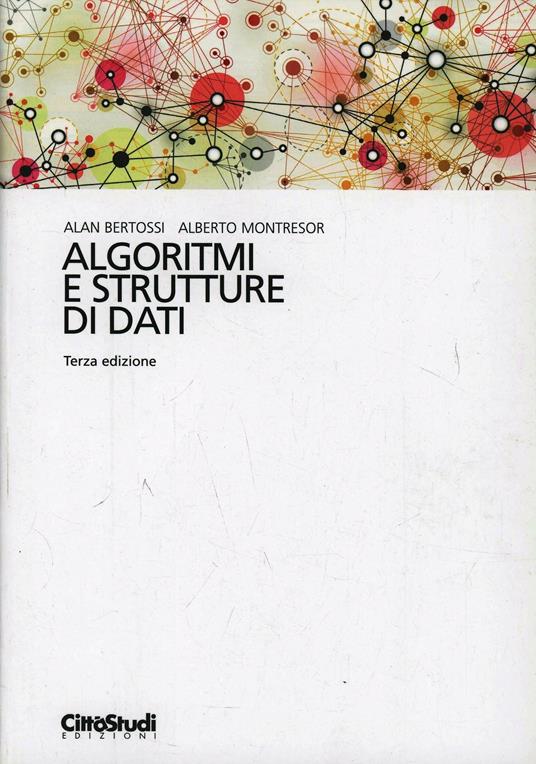 Algoritmi e strutture di dati - Alan A. Bertossi,Alberto Montresor - copertina