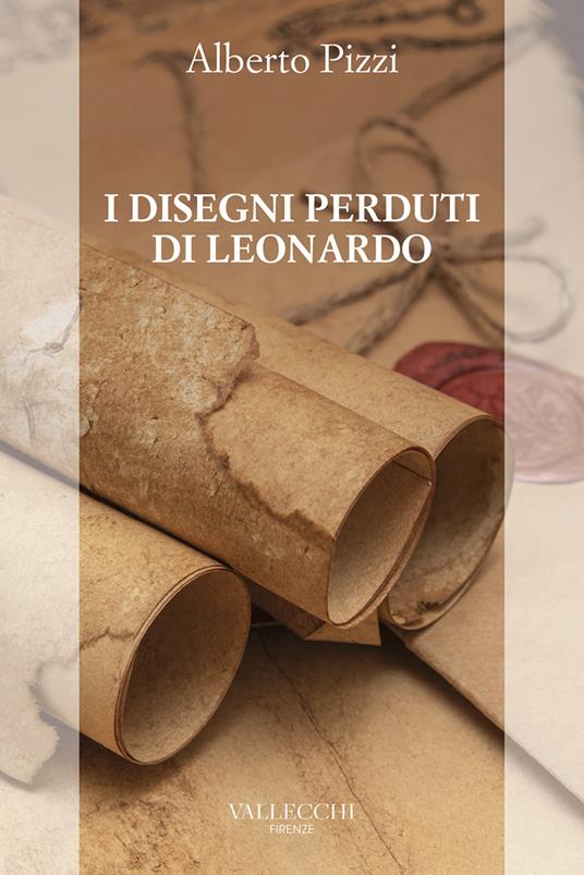 I disegni perduti di Leonardo - Alberto Pizzi - ebook