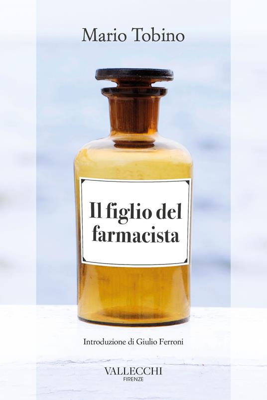 Il figlio del farmacista - Mario Tobino,Giulio Ferroni - ebook