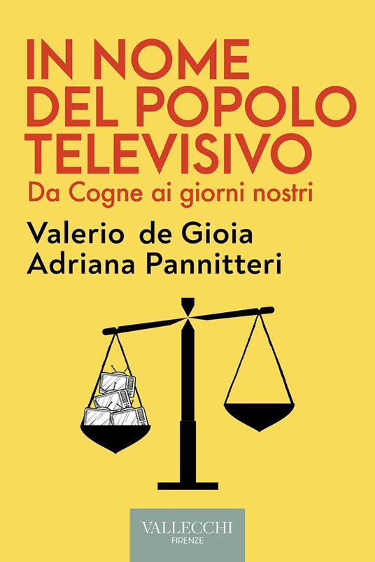 In nome del popolo televisivo. Da Cogne ai giorni nostri - Valerio De Gioia,Adriana Pannitteri - ebook