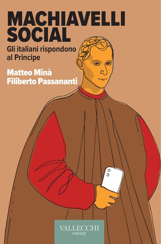 Machiavelli social. Gli italiani rispondono al Principe - Matteo Minà,Filiberto Passananti - ebook