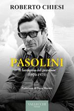 Pasolini il fantasma del presente (1970-1975)