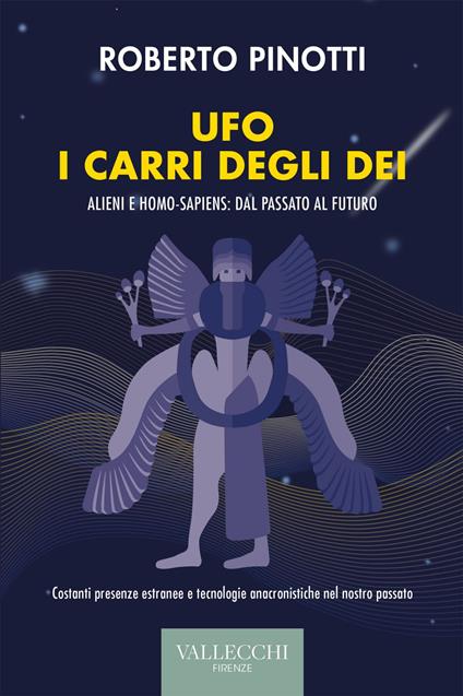 Ufo. I carri degli dei. Alieni e homo-sapiens: dal passato al futuro -  Pinotti, Roberto - Ebook - EPUB2 con Adobe DRM | IBS
