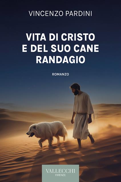 Vita di Cristo e del suo cane randagio - Vincenzo Pardini - ebook