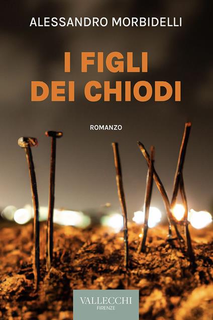 I figli dei chiodi - Alessandro Morbidelli - ebook