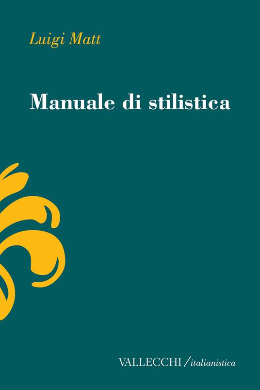 Manuale di stilistica - Luigi Matt - ebook