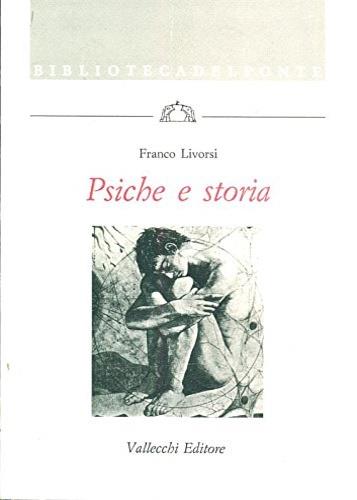 Psiche e storia. Junghismo e mondo contemporaneo - Franco Livorsi - copertina