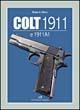 Colt 1911 e 1911 A1. Funzionamento e utilizzi di una delle armi storiche delle forze armate americane - Roberto Allara - copertina