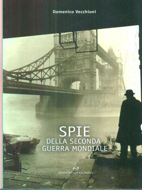 Spie della seconda guerra mondiale - Domenico Vecchioni - 2