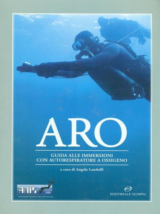 ARO. Guida alle immersioni con autorespiratore a ossigeno - Angelo Landolfi - copertina