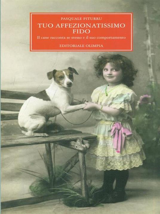 Tuo affezionatissimo fido. Il cane racconta se stesso e il suo comportamento - Pasquale Piturru - copertina