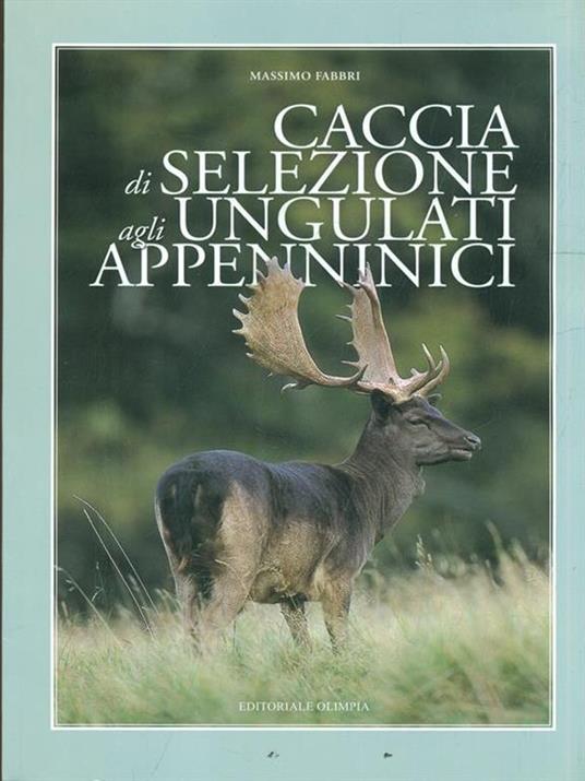 Caccia di selezione agli ungulati appenninici - Massimo Fabbri - 6