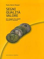 Segni qualità valore. Un viaggio fra sigilli, marchi e monete