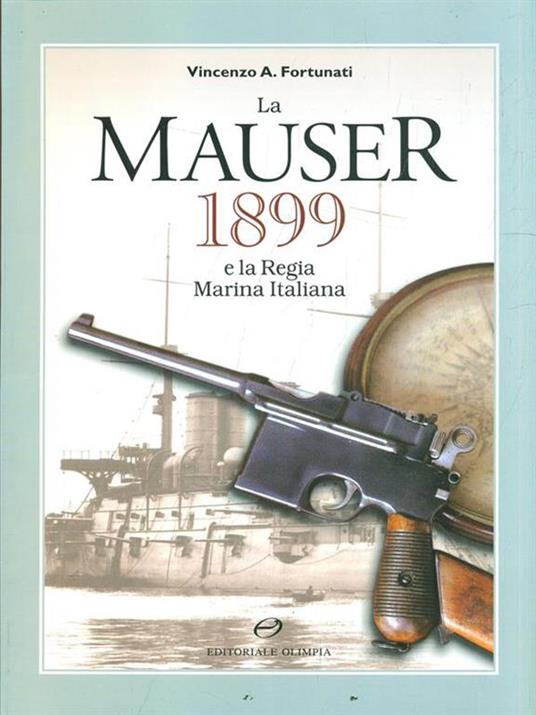 La mauser 1899 e la regia marina italiana - Vincenzo A. Fortunati - 3