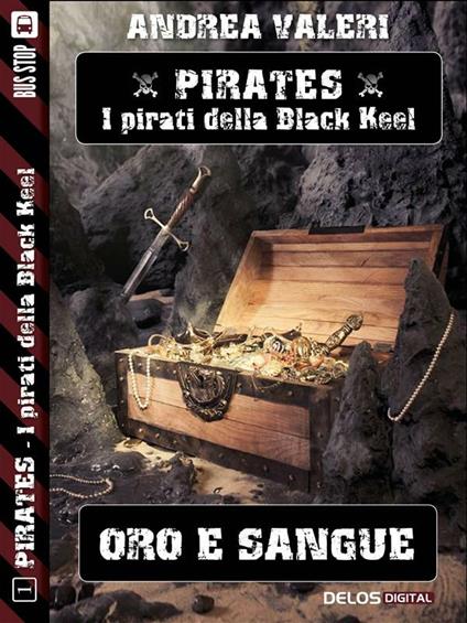 Oro e sangue. Pirates. I pirati di Black Keel - Andrea Valeri - ebook