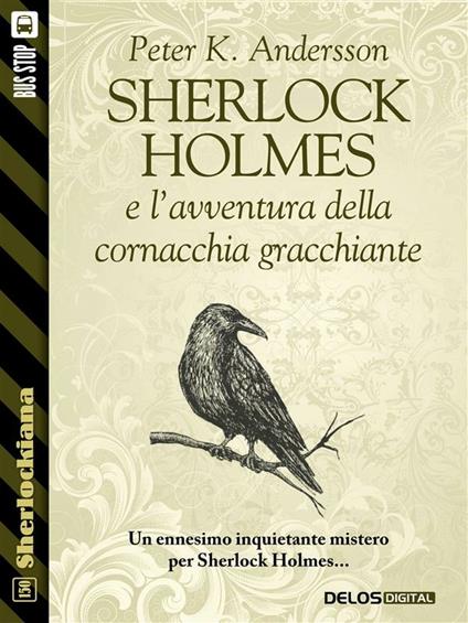 Sherlock Holmes e l'avventura della cornacchia gracchiante - Peter K. Andersson - ebook