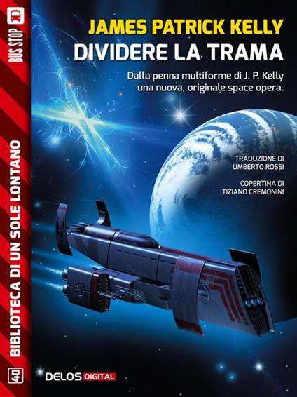 Dividere la trama - James Patrick Kelly,Umberto Rossi - ebook