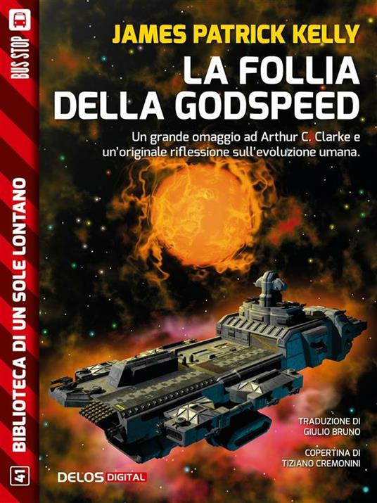La follia della Godspeed - James Patrick Kelly,Giulio Bruno - ebook