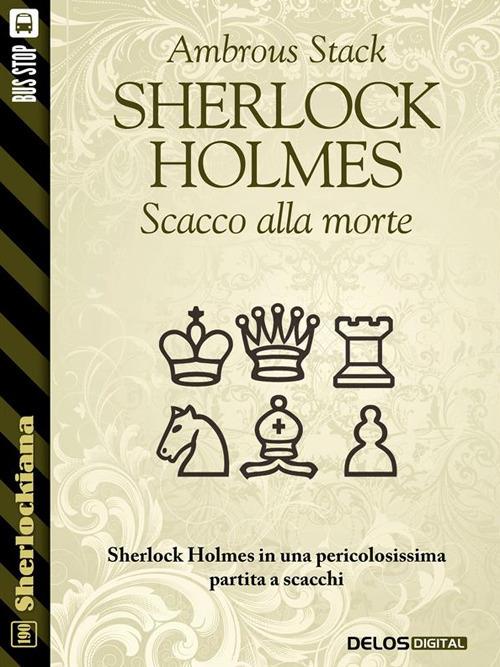 Sherlock Holmes. Scacco alla morte - Ambrous Stack - ebook