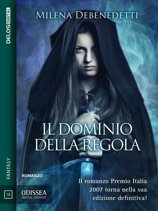 Il dominio della Regola. La saga della Regola. Vol. 1 - Milena Debenedetti - ebook