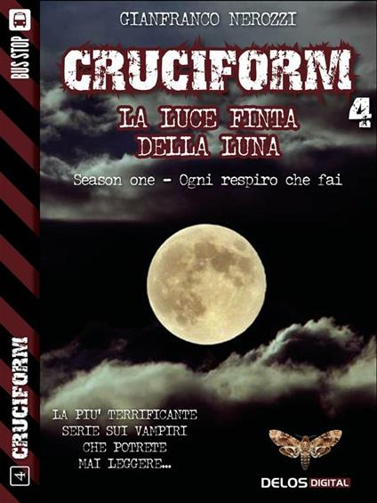 La luce finta della luna. Ogni respiro che fai. Season one - Gianfranco Nerozzi - ebook