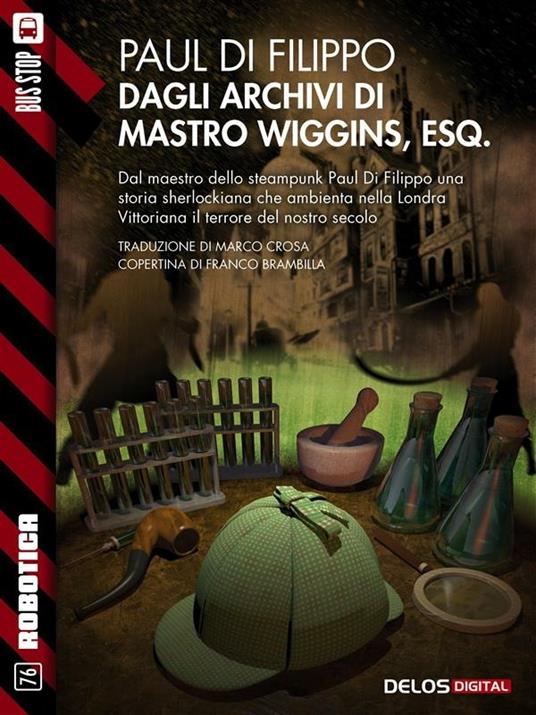 Dagli archivi di mastro Wiggins, Esq. - Paul Di Filippo,Marco Crosa - ebook