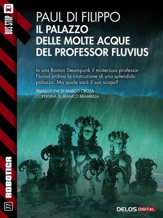 Il palazzo delle molte acque del professor Fluvius - Paul Di Filippo,Marco Crosa - ebook