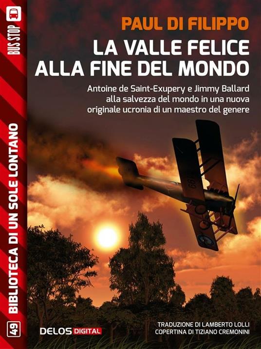 La valle felice alla fine del mondo - Paul Di Filippo,Lamberto Lolli - ebook