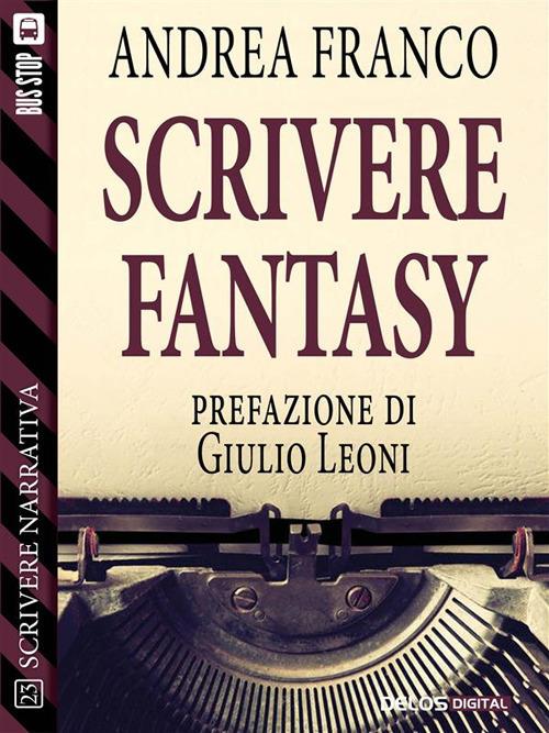 Scrivere fantasy - Andrea Franco - ebook