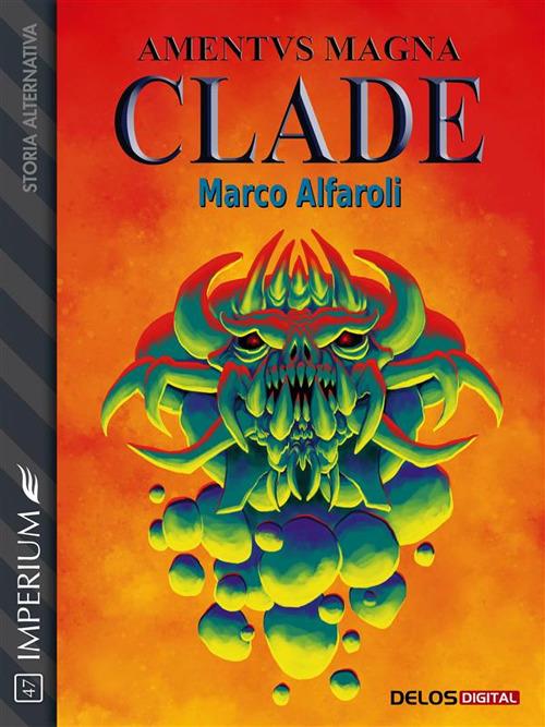 Clade. Amentus Magna - Marco Alfaroli - ebook