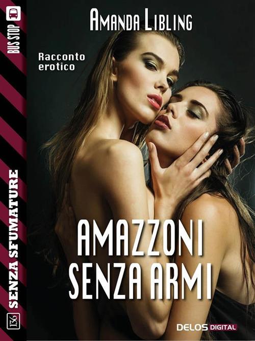 Amazzoni senza armi - Amanda Libling - ebook