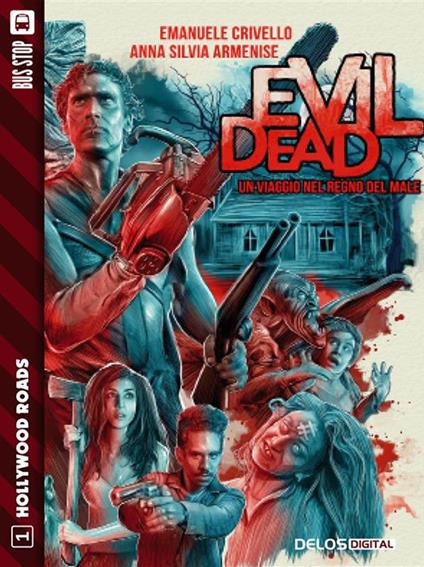 Evil Dead. Un viaggio nel regno del male - Anna Silvia Armenise,Emanuele Crivello - ebook