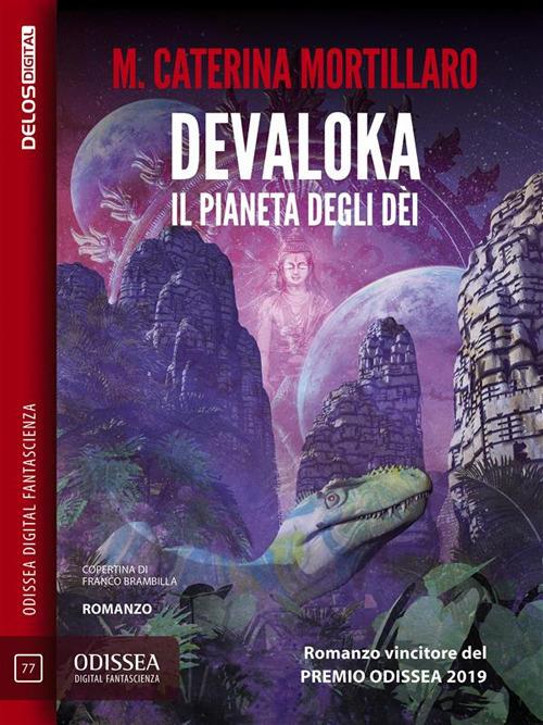 Devaloka. Il pianeta degli dèi - M. Caterina Mortillaro - ebook