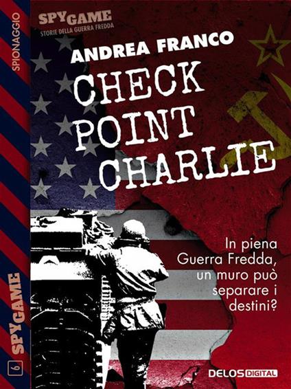 Check Point Charlie - Andrea Franco - ebook