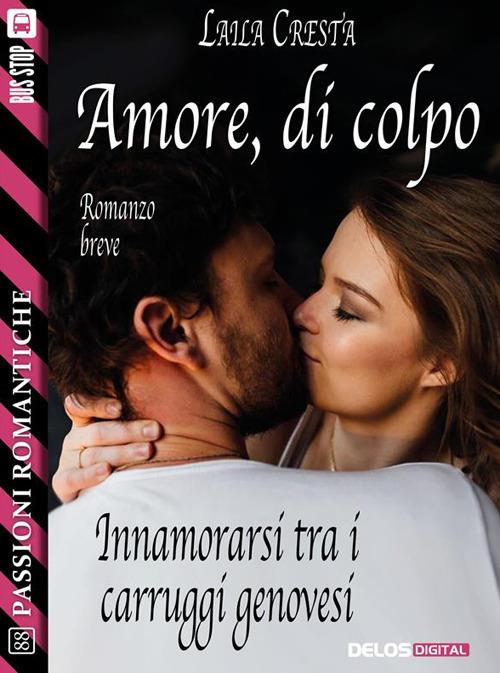 Amore, di colpo - Laila Cresta - ebook