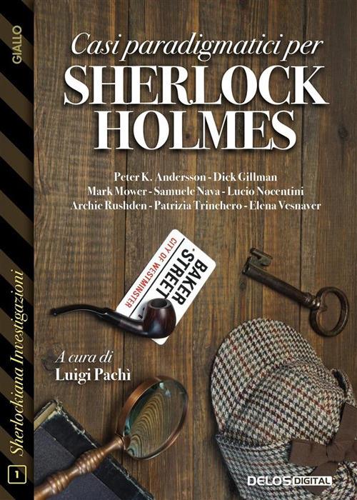 Casi paradigmatici per Sherlock Holmes - Luigi Pachì - ebook