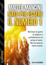 Nato per essere il numero 1