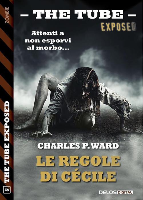 Le regole di Cécile. The tube. Exposed - Charles P. Ward - ebook