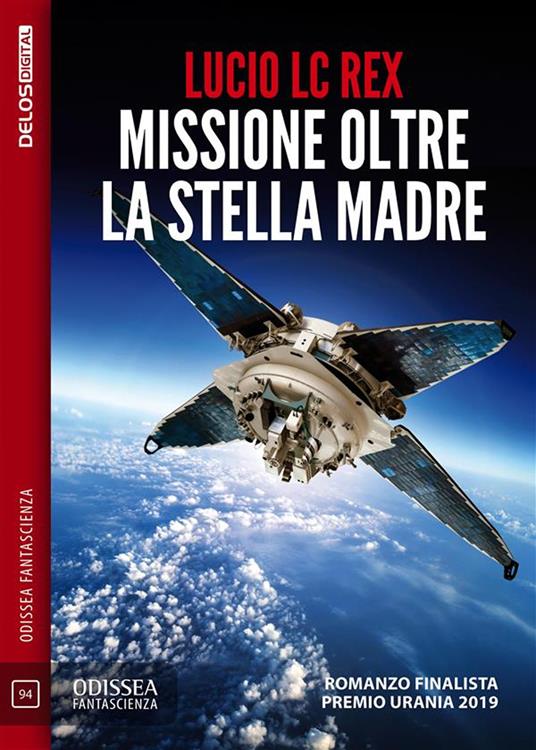 Missione oltre la Stella Madre - Furio Lc Rex - ebook