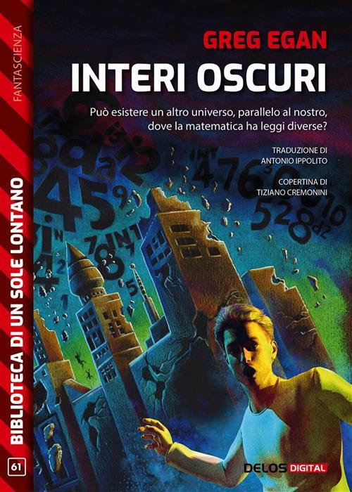 Interi oscuri - Greg Egan,Antonio Ippolito - ebook