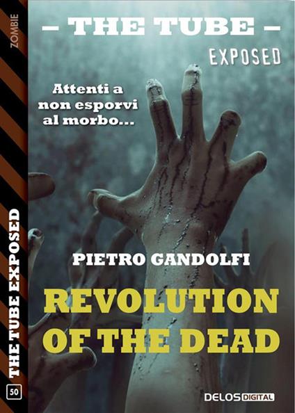 Revolution of the dead. The Tube. Exposed - Pietro Gandolfi - ebook