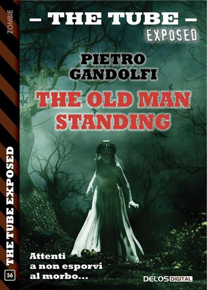 The old man standing. The tube. Exposed - Gandolfi, Pietro - Ebook - EPUB2  con Adobe DRM | IBS